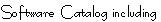 Software Catalog including