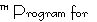<SUP><SMALL>TM</SMALL></SUP> Program for 