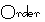 Order