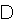 D